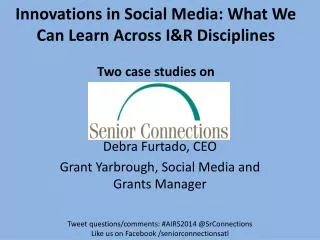 Innovations in Social Media: What We Can Learn Across I&amp;R Disciplines Two case studies on