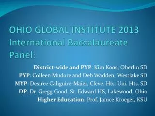 OHIO GLOBAL INSTITUTE 2013 International Baccalaureate Panel: