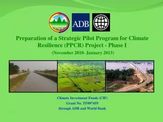 Climate Investment Funds (CIF) Grant No. TF097459 through ADB and World Bank