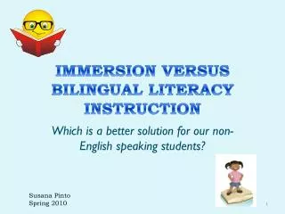 IMMERSION VERSUS BILINGUAL LITERACY INSTRUCTION
