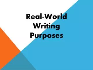 Real-World Writing Purposes