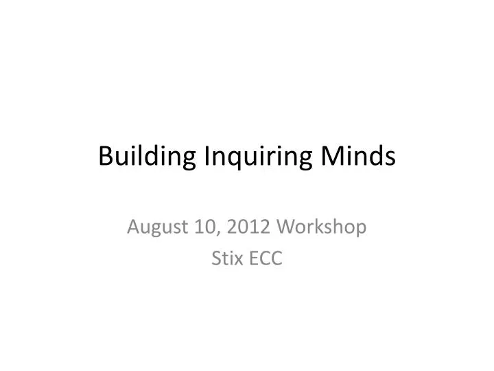 building inquiring minds