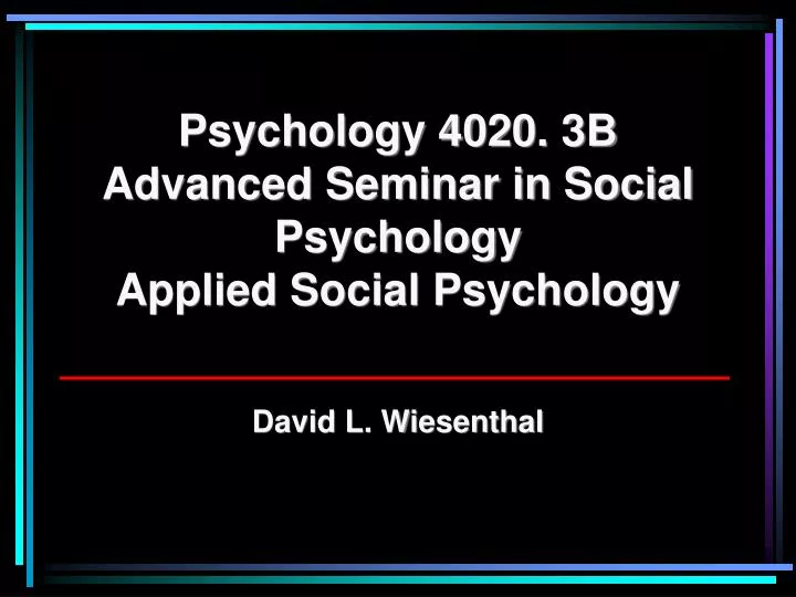 psychology 4020 3b advanced seminar in social psychology applied social psychology