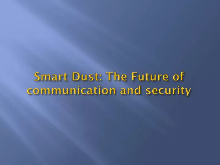 smart dust the future of communication and security