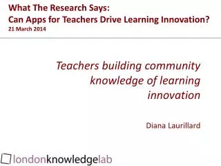 What The Research Says : Can Apps for Teachers Drive Learning Innovation? 21 March 2014