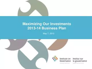 Maximizing Our Investments 2013-14 Business Plan