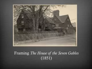 Framing The House of the Seven Gables (1851)