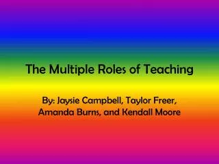 The Multiple Roles of Teaching