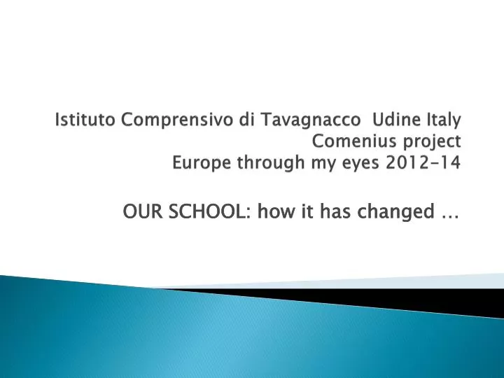 istituto comprensivo di t avagnacco udine i taly c omenius project e urope through my eyes 2012 14