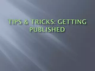 Tips &amp; Tricks: Getting Published