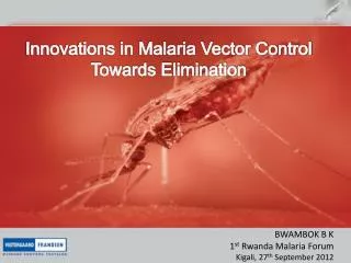 Innovations in Malaria Vector Control Towards Elimination