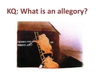KQ: What is an allegory?