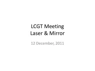 LCGT Meeting Laser &amp; Mirror