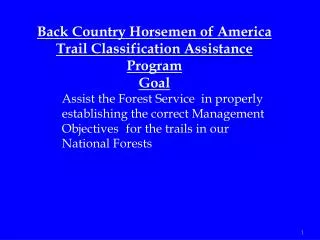 Back Country Horsemen of America Trail Classification Assistance Program Goal