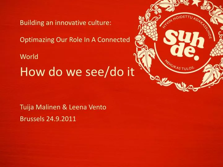 building an innovative culture optimazing our role in a connected world how do we see do it