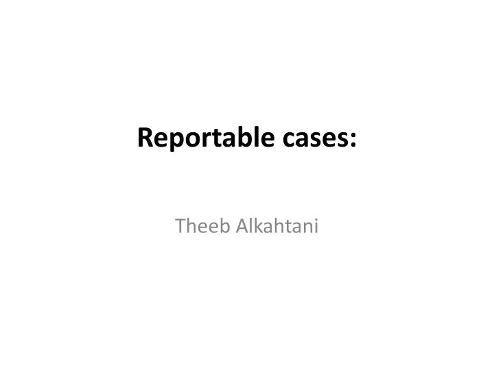 reportable cases
