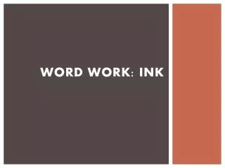 Word Work: ink
