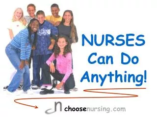 NURSES Can Do Anything!