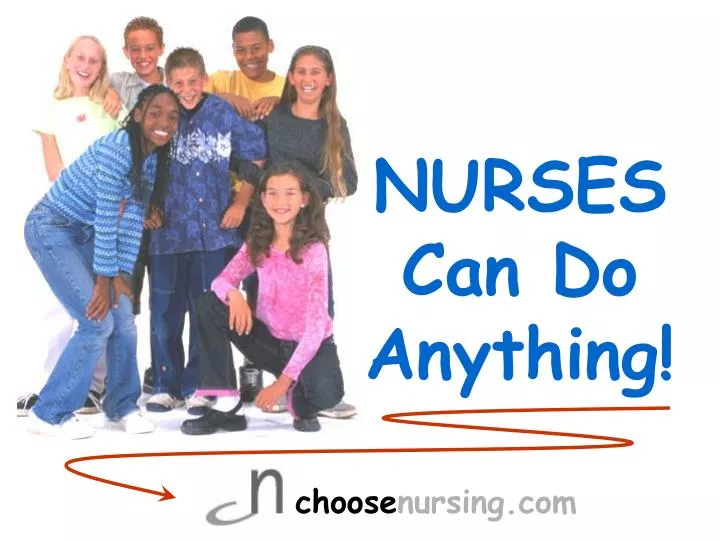 nurses can do anything