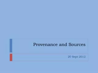 Provenance and Sources