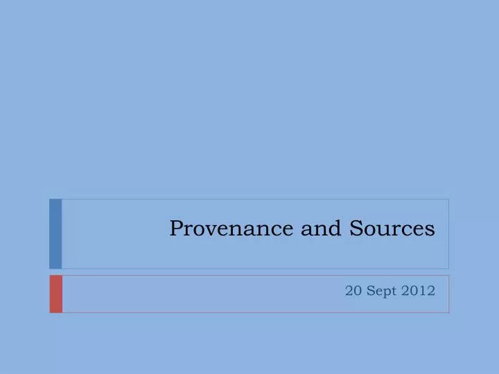 provenance and sources