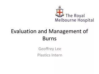 Evaluation and Management of Burns