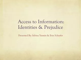 Access to Information: Identities &amp; Prejudice