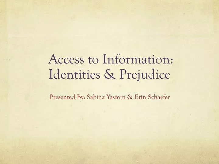 access to information identities prejudice