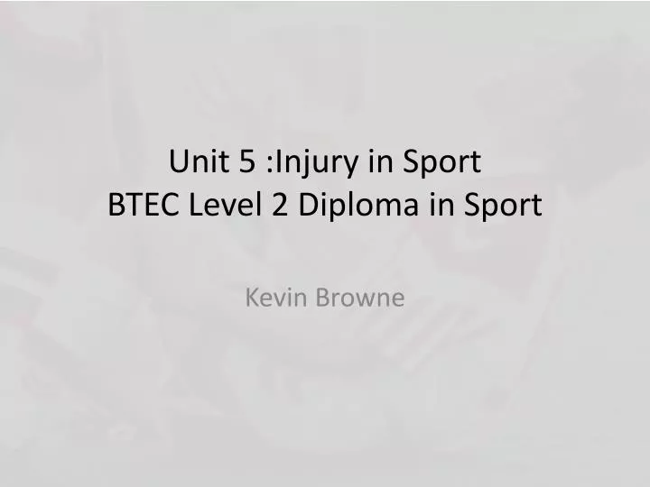 unit 5 injury in sport btec level 2 diploma in sport