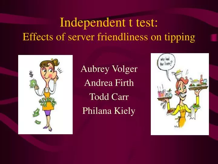 independent t test effects of server friendliness on tipping