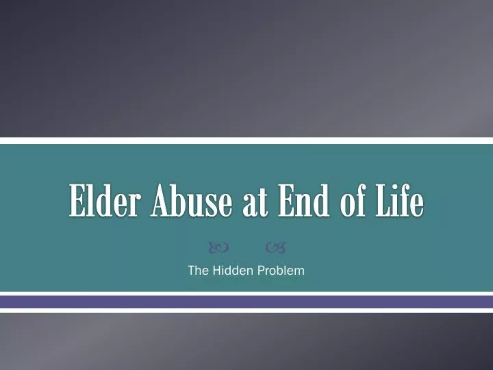 elder abuse at end of life