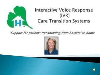 Interactive Voice Response (IVR) Care Transition Systems