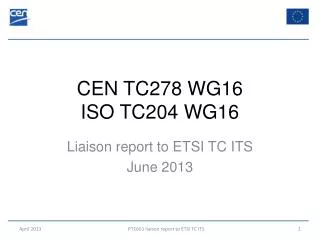 CEN TC278 WG16 ISO TC204 WG16
