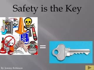 Safety is the Key