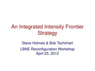 An Integrated Intensity Frontier Strategy