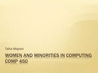 Women and minorities in computing comp 450