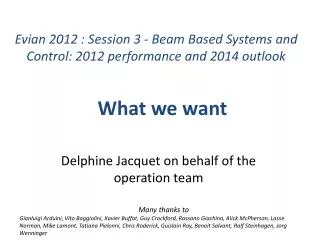 Evian 2012 : Session 3 - Beam Based Systems and Control: 2012 performance and 2014 outlook