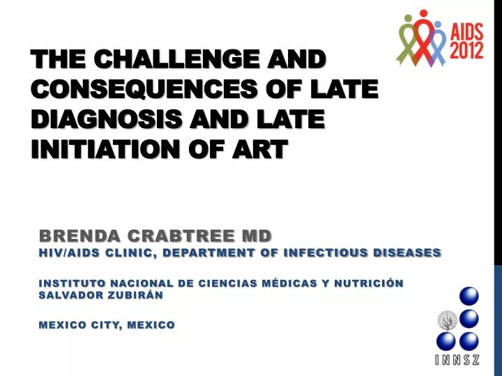 the challenge and consequences of late diagnosis and late initiation of art