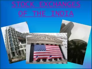 STOCK EXCHANGES OF THE INDIA