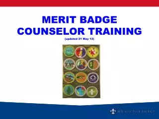 MERIT BADGE COUNSELOR TRAINING (updated 21 May 12)
