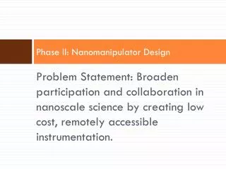 Phase II: Nanomanipulator Design