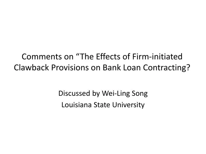comments on the effects of firm initiated clawback provisions on bank loan contracting