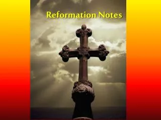 Reformation Notes