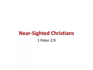 Near-Sighted Christians