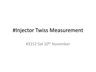 #Injector Twiss Measurement
