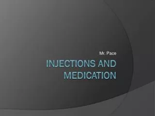 Injections and Medication