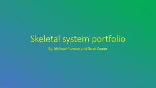 Skeletal system portfolio