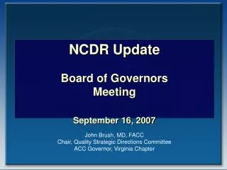NCDR Update Board of Governors Meeting September 16, 2007