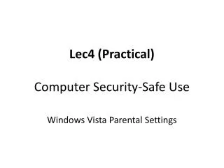 Lec4 (Practical) Computer Security-Safe Use