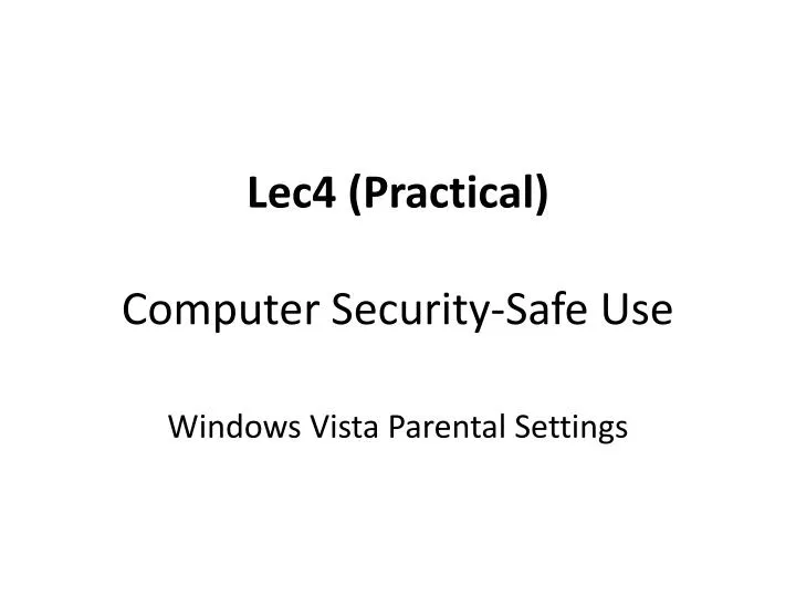 lec4 practical computer security safe use